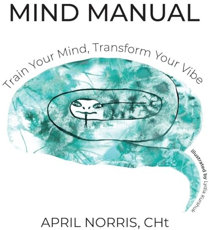 Mind Manual: Train Your Mind, Transform Your Vibe