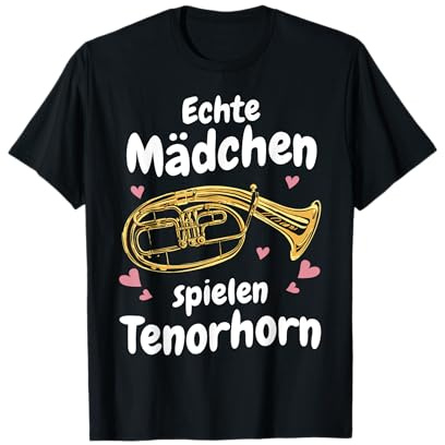 Tenorhorn Echte Mädchen spielen Tenorhorn T-Shirt