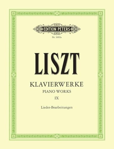 Klavierwerke, Band 9: Lieder-Bearbeitungen: verschiedene Komponisten (Edition Peters, 9, Band 9)