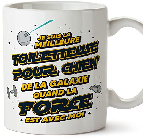 Mugffins Tasses pour TOILETTEUSE POUR CHIEN - En Français - Cadeau original pour TOILETTEUSE POUR CHIEN femme - Meilleur de Galaxie Quand Force Avec Moi - 11 oz / 330 ml