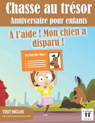 Chasse au Trésor : À l’aide ! Mon chien a disparu !: tout compris | de 4 à 6 ans (Jeux d'anniversaire pour enfants)