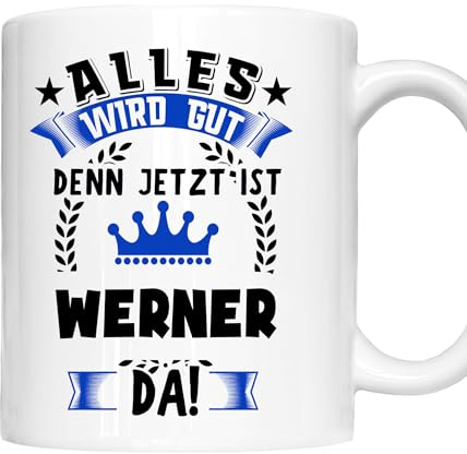 Werner Tasse | Namen Vorname Kosename Rufname Kaffeebecher | Alles wird gut Werner Geschenk