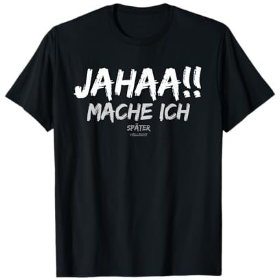 Jahaa Mache ich Lustige Sprüche für Männer Sprüche Herren T-Shirt