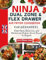 Ninja Dual Zone and Flex Drawer Air Fryer Cookbook for Beginners: Effortless, Delicious, and Wholesome Dishes: From Novice to Expert