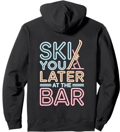 Ski You Later at The Bar Skifahren Skihütte Apres Ski Pullover Hoodie