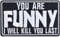 YOU ARE FUNNY - I will kill you last Biker Aufnäher/Aufbügler Heavy Metal Patch zum annähen/aufbügeln | Rocker Bügelbilder Sticker Festival Applikation für alle Stoffe | 90x55mm