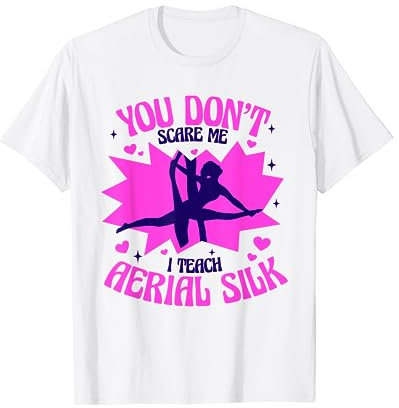 Ich unterrichte Aerial Silk Aerial Yoga Aerialist Aerial Silks T-Shirt