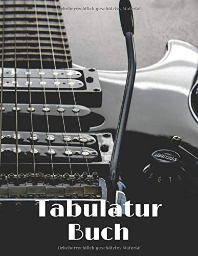 Tabulatur Buch: Lernen und komponieren Sie mit größerer Leichtigkeit! Leeres Tabulaturbuch zum Ausfüllen für Gitarristen (6 Saiten) - 21,59 x 27,94 cm - 150 Seiten