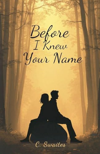 Before I Knew Your Name
