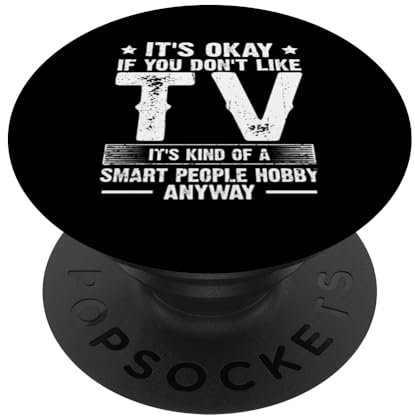 Es ist okay, wenn du TV nicht magst Smart People Hobby PopSockets mit austauschbarem PopGrip