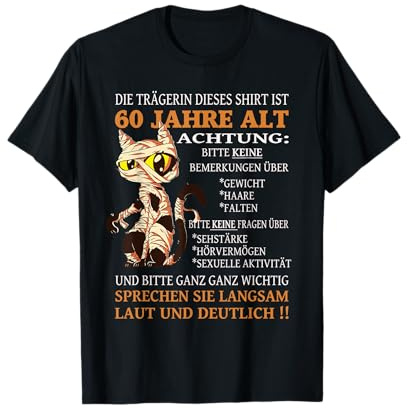 Die Trägerin ist 60 Geburtstag Frau lustig Ü60er Frauen T-Shirt