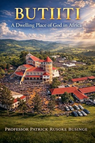 Butiiti: A Dwelling Place of God in Africa