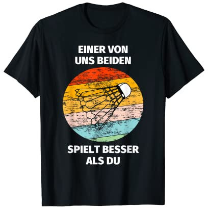 Badminton lustiger Spruch für Badmintonspieler Federball T-Shirt