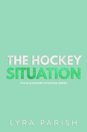 The Hockey Situation: an enemies to lovers, ex’s brother, enemies to lovers hockey romance (Billionaire Situation Book 6) (English Edition)