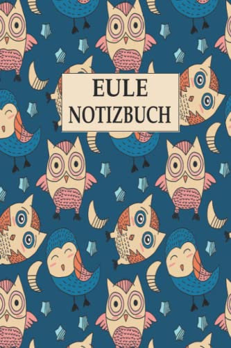 Eule Notizbuch: Eule Notizbuch für Kinder, Jungen, Mädchen, Frauen, Männer, Euleliebhaber geschenke , 6x9 zoll, 120 Seiten.