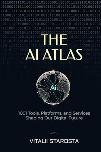 The AI Atlas: 1001 Tools, Platforms, and Services Shaping Our Digital Future