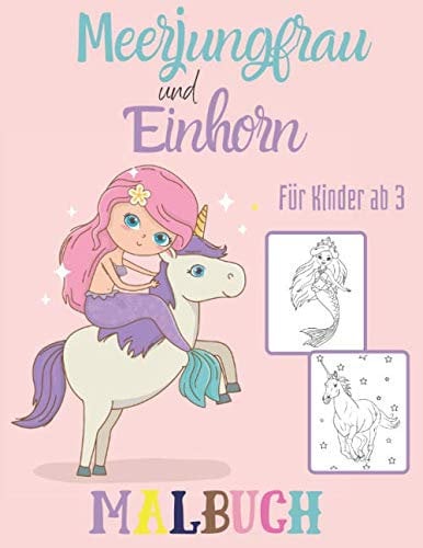 Meerjungfrau und Einhorn Malbuch: Grosses Meerjungfrau und Einhorn Ausmalbuch für Mädchen | Für Kinder ab 3 Jahre | Größe ca A4 | Gechenkidee für Kinder | Meerjungfrau und Einhorn Zeichnungsbuch |
