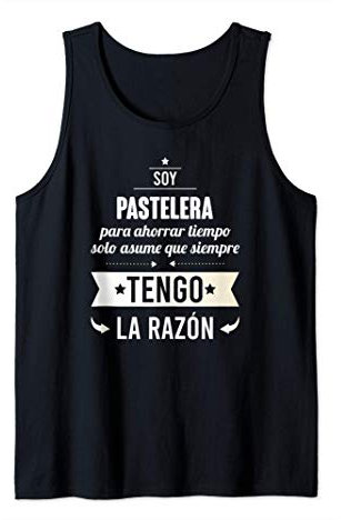 Regalos para PASTELERAS - Soy Pastelera Tengo Razón Camiseta sin Mangas