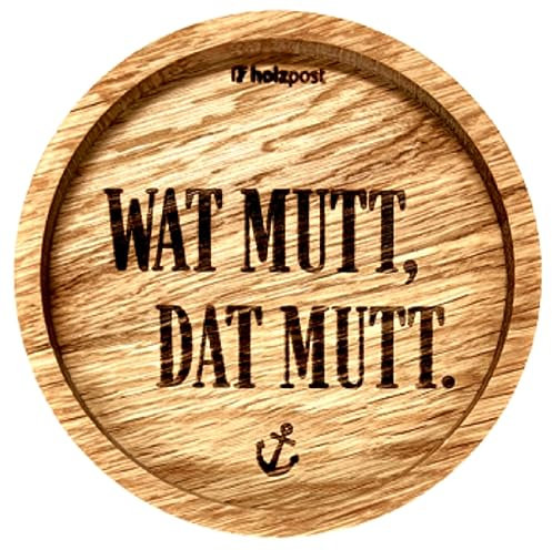 Holzpost - BD822 - Untersetzer aus Eiche - graviert und geölt - d=11,2cm, Wat Mutt, Dat Mutt, Innendurchmesser 10cm, Höhe 1,8cm