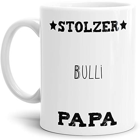 Tassendruck Hunde-Tasse Stolzer Bulli Papa Geschenkidee für das Herrchen/Mug/Cup/Becher/Weiss