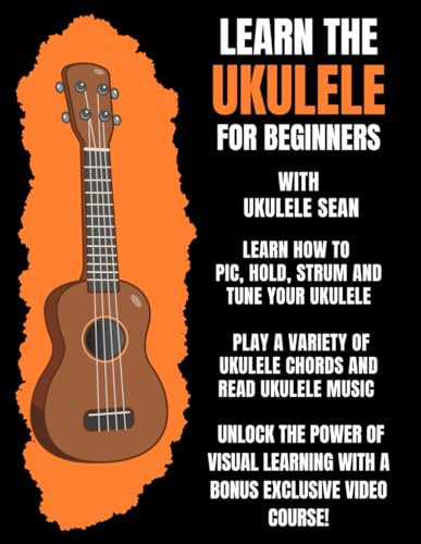 Learn the Ukulele for Beginners: Exclusive video course included