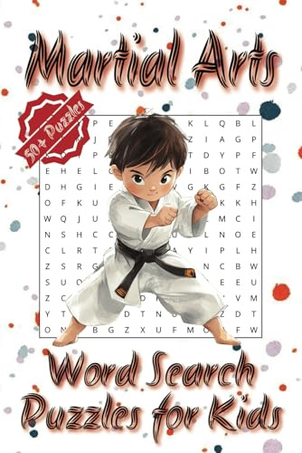 Martial Arts Word Search Puzzles for Kids: Fun Jiu Jitsu, Karate, Boxing, Muay Thai, Wrestling, and Taekwondo Word Puzzles! Great for Children & Teens | 6x9 inches, 104 pages| 50+ Puzzles