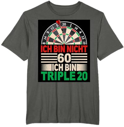Ich bin nicht 60 ich bin triple 20 - spaßig witziges Darts T-Shirt