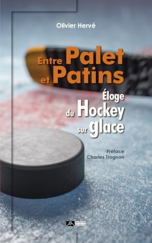 Entre palet et patins: Eloge du hockey sur glace (Sport et littérature)