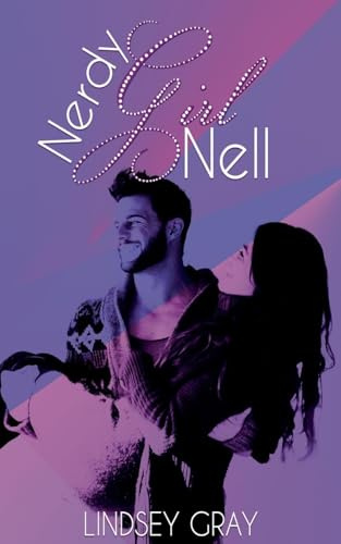 Nerdy Girl Nell (Nerdy Girl Novels, Band 2)