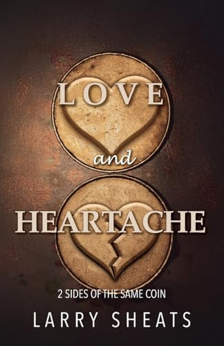 Love and Heartache: 2 Sides of the Same Coin