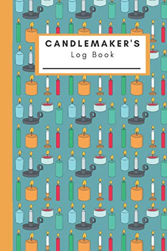 Candlemaker’s Log Book: Record book for logging your candlemaking creations | 110 pages with 55 Templated sheets, 6x9 inches | Great Gift for beginners or advanced crafters.