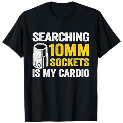 Searching 10mm Sockets Is My Cardio Race Car Funny Mechanic T-Shirt