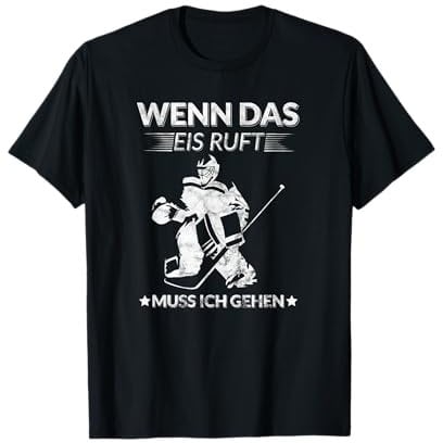 Wenn Das Eis Ruft Muss Ich Gehen Hockey Eishockey T-Shirt