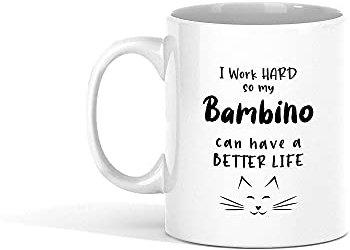 Tasse à café chat Bambino Je travaille dur pour que mon Bambino puisse avoir une vie meilleure Idéal pour les amoureux des chats Bambino Tasses drôles présentes d'un ami Tasse à café en céramique 11 O