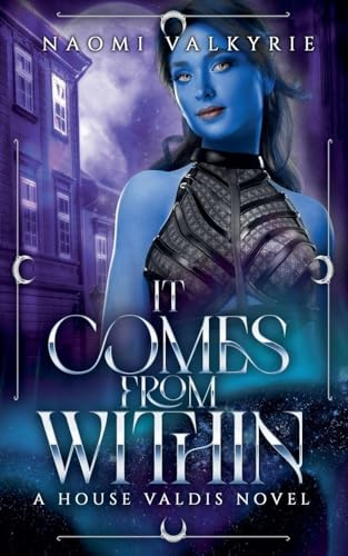 It Comes From Within (House Valdis, Band 2)