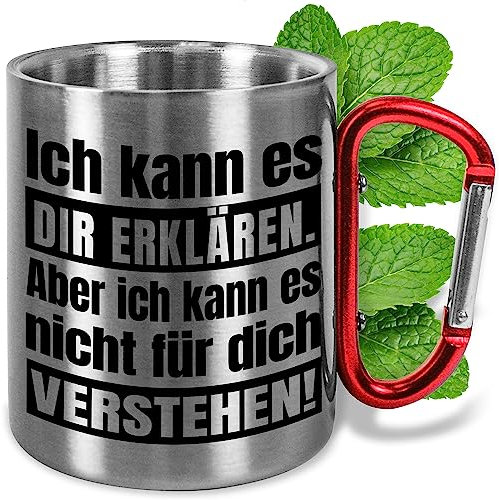 Lustige Edelstahl-Tasse mit Karabiner und Spruch „Ich kann es dir erklären, aber nicht für dich verstehen!“ – ca. 330ml – Camping Metall-Becher – Outdoor Geschenke (Erklären, Griff Rot)