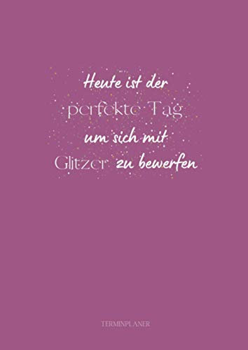 Heute Ist Der Perfekte Tag Um Sich Mit Glitzer Zu Bewerfen Terminplaner: Terminplaner A4: Terminkalender für das Kosmetikstudio, Nagelstudio & Friseur ... Uhr I Alphabetisches Kundenbuch I Undatiert