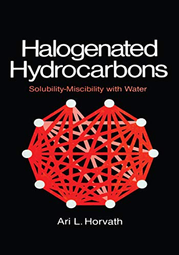 Halogenated Hydrocarbons: Solubility-Miscibility with Water (English Edition)