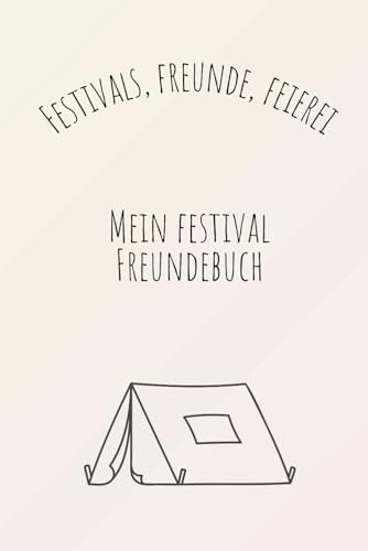 Festivals, Freunde, Feierei - Mein Festival Freundebuch | A5+ | Freundebuch für Erwachsene