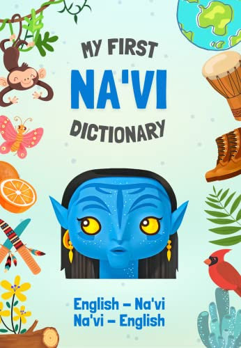 Na'vi - English Dictionary | Avatar Language Learning: Speak like a native from Pandora | More than 275 words | Bilingual and Illustrated | For Kids and Adults (English Edition)
