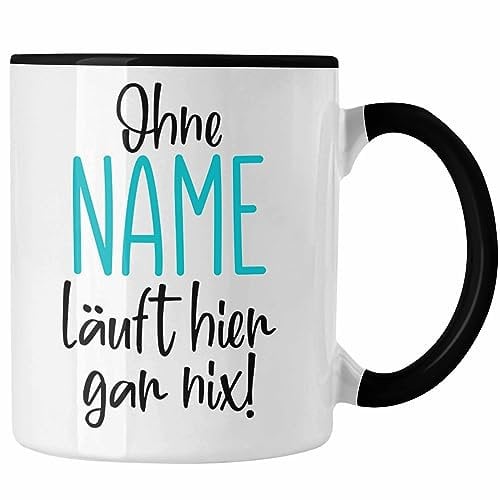 Trendation - Ohne NAME Läuft Hier Gar Nix Tasse Geschenk Arbeitskollege Kollege Kollegin Geschenkidee Spruch (Schwarz)