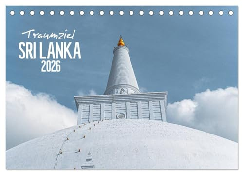 Traumziel Sri Lanka (Tischkalender 2026 DIN A5 quer), CALVENDO Monatskalender: Erleben Sie Sri Lanka von seiner schönsten Seite. (CALVENDO Orte)