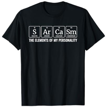 Química, Sarcasmo, Elementos de mi personalidad, Gracioso Camiseta