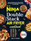 The UK Ninja Double Stack Air Fryer Cookbook: Quick, Tasty & Healthy Ninja Air Fryer Recipes with Double Stack Technology to Air Fry, Bake, Roast in Dual Zone Basket | Easy to Make Full Meals