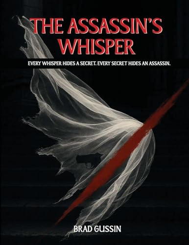 The Assassin's Whisper: Every Whisper Hides a Secret, Every Secret Hides an Assassin