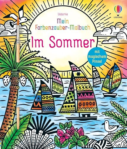 Mein Farbenzauber-Malbuch: Im Sommer: Buch inklusive magischem Pinsel – nur noch Wasser nötig – für Kinder ab 6 Jahren (Meine Farbenzauber-Malbücher)