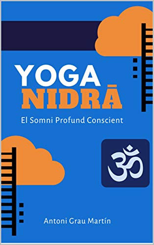 Yoga Nidrâ: El Somni Profund Conscient (Yoga Integral Book 2) (Catalan Edition)