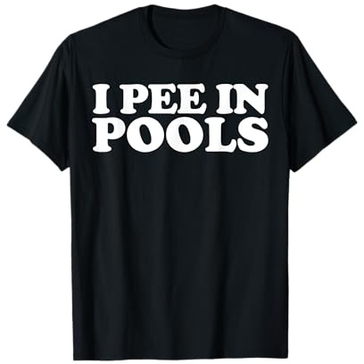 I Pee in Pools funny vacation I Pee in Pools T-Shirt