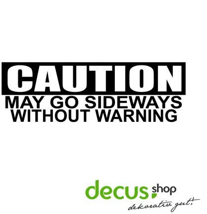 Decus Shop Caution May go sideway Without Warning // Sticker OEM JDM Style Aufkleber