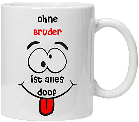 Ohne BRUDER ist Alles doof - Fun Keramik Tasse Kaffee Tee Becher – Perfekt Valentines/Ostern/Sommer/Weihnachten/Geburtstag/Jahrestag Geschenk